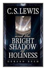 C.S. Lewis and the Bright Shadow of Holiness