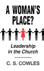 A Woman's Place?: Leadership in the Church 