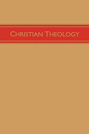 Christian Theology, Volume 3