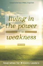 Living in the Power of My Weakness