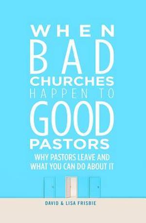 When Bad Churches Happen to Good Pastors