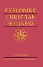 Exploring Christian Holiness, Vol. 1 