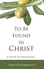 To Be Found in Christ