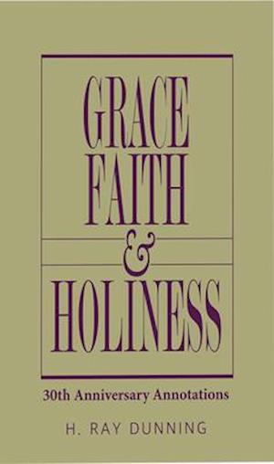 Grace, Faith & Holiness, 30th Anniversary Annotations