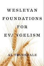 Wesleyan Foundations Of Evangelism 
