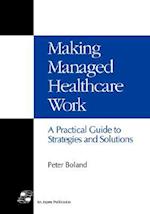 Making Managed Health Care Work