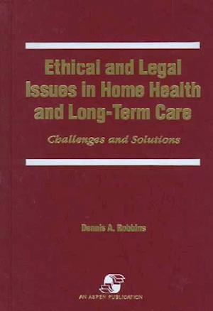 Ethical & Legal Issues in Home Health & Long-Term Care