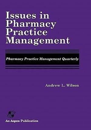 Issues in Pharmacy Practice Management