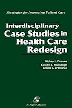 Interdisciplinary Case Studies in Health Care Redesign