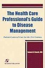 The Health Care Professional's Guide to Disease Management
