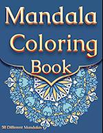 Mandala Coloring Book: For Adults With 50 Different Mandalas Coloring Pages | Stress Relieving Mandala Designs for Adults Relaxation 