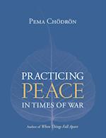 Practicing Peace in Times of War