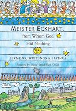 Meister Eckhart, from Whom God Hid Nothing