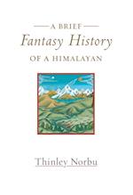 Brief Fantasy History of a Himalayan