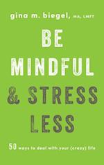Be Mindful and Stress Less