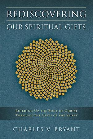 Rediscovering Our Spiritual Gifts