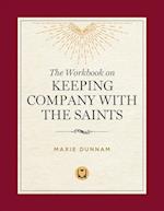The Workbook of Keeping Company with the Saints