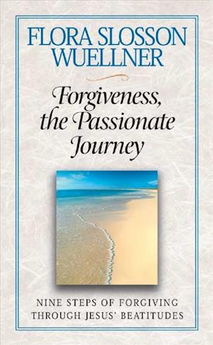 Forgiveness, the Passionate Journey