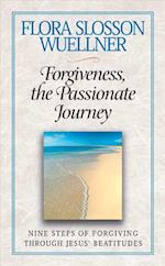 Forgiveness, the Passionate Journey