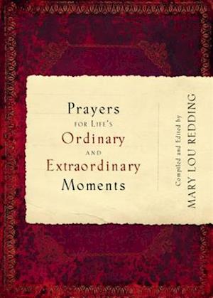 Prayers for Life's Ordinary and Extraordinary Moments