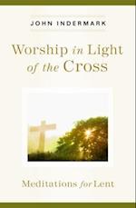 Worship in Light of the Cross