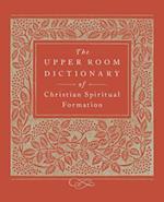Upper Room Dictionary of Christian Spiritual Formation