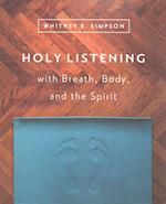 Holy Listening with Breath, Body, and the Spirit