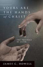 Yours are the Hands of Christ