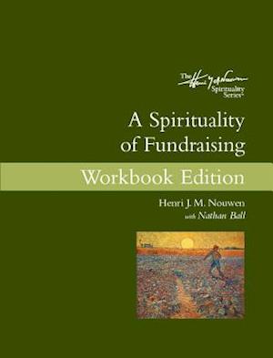 A Spirituality of Fundraising Workbook Edition