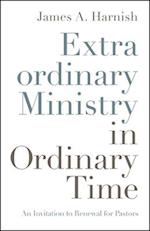 Extraordinary Ministry in Ordinary Time