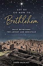 Let Us Go Now to Bethlehem