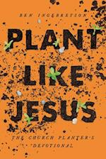 Plant Like Jesus