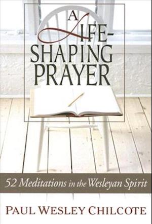 A Life-Shaping Prayer