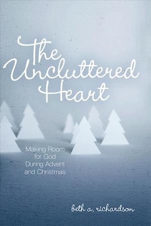 The Uncluttered Heart