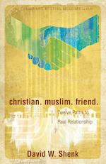 Christian. Muslim. Friend