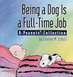 Being a Dog Is a Full-Time Job