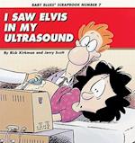 I Saw Elvis in My Ultrasound