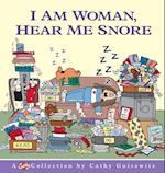 I Am Woman, Hear Me Snore