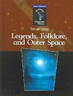 Legends, Folklore, and Outer Space