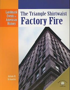 The Triangle Shirtwaist Factory Fire