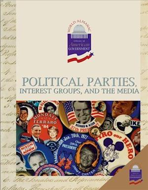 Political Parties, Interest Groups, and the Media