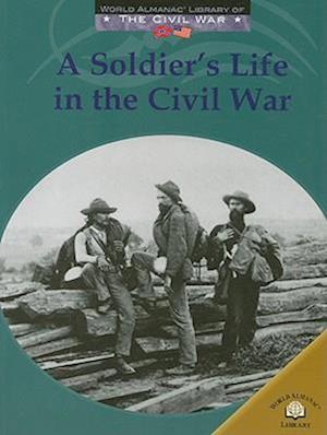 A Soldier's Life in the Civil War