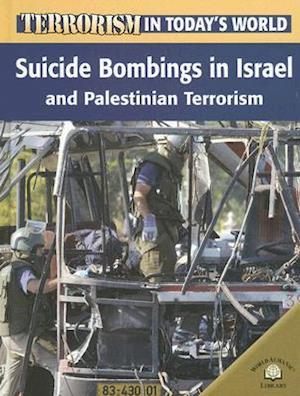 Suicide Bombings in Israel and Palestinian Terrorism