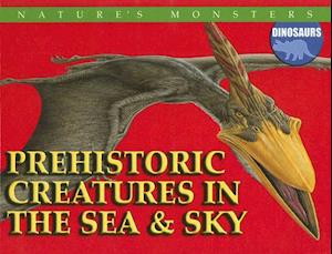 Prehistoric Creatures in the Sea & Sky