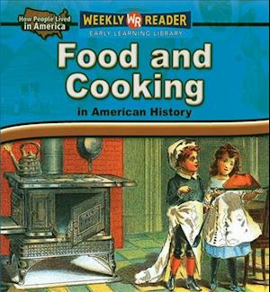 Food and Cooking in American History