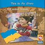 I Come from Ukraine