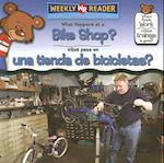 What Happens at a Bike Shop? / ¿Qué Pasa En Una Tienda de Bicicletas? = What Happens at a Bike Shop?