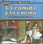 La Comida Y La Cocina En La Historia de América (Food and Cooking in American History) = Food and Cooking in American History