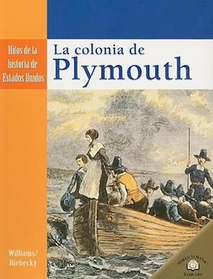 La Colonia de Plymouth = The Settling of Plymouth