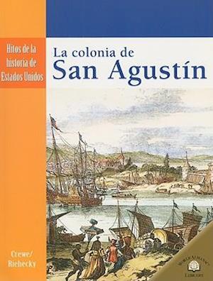 La Colonia de San Agustin = The Settling of St. Augustine